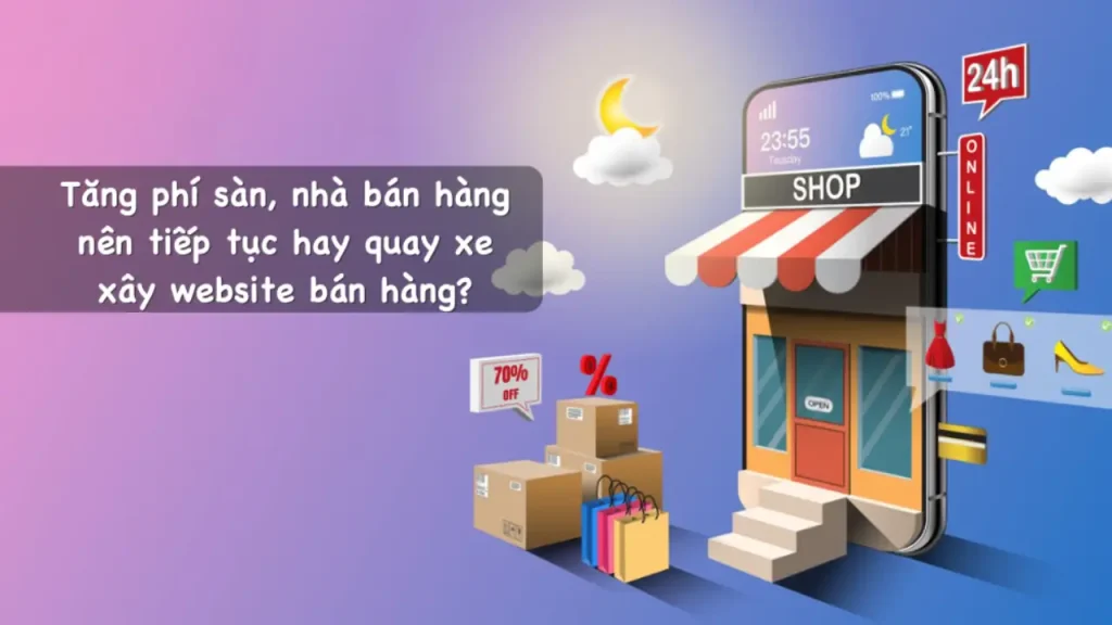 Tăng Phí Sàn TMĐT: TikTok Shop có còn là “miền đất màu mỡ” cho các nhà bán hàng